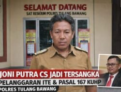 Polres Tulang Bawang Tetapkan Joni Putra Cs sebagai Tersangka Dugaan Pelanggaran ITE dan Pasal 167 KUHP